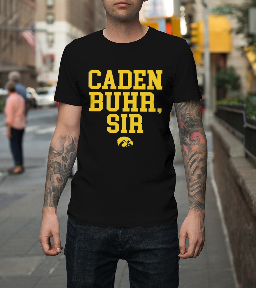 Caden Buhr Sir Iowa Hawkeyes Exclusive T-Shirt