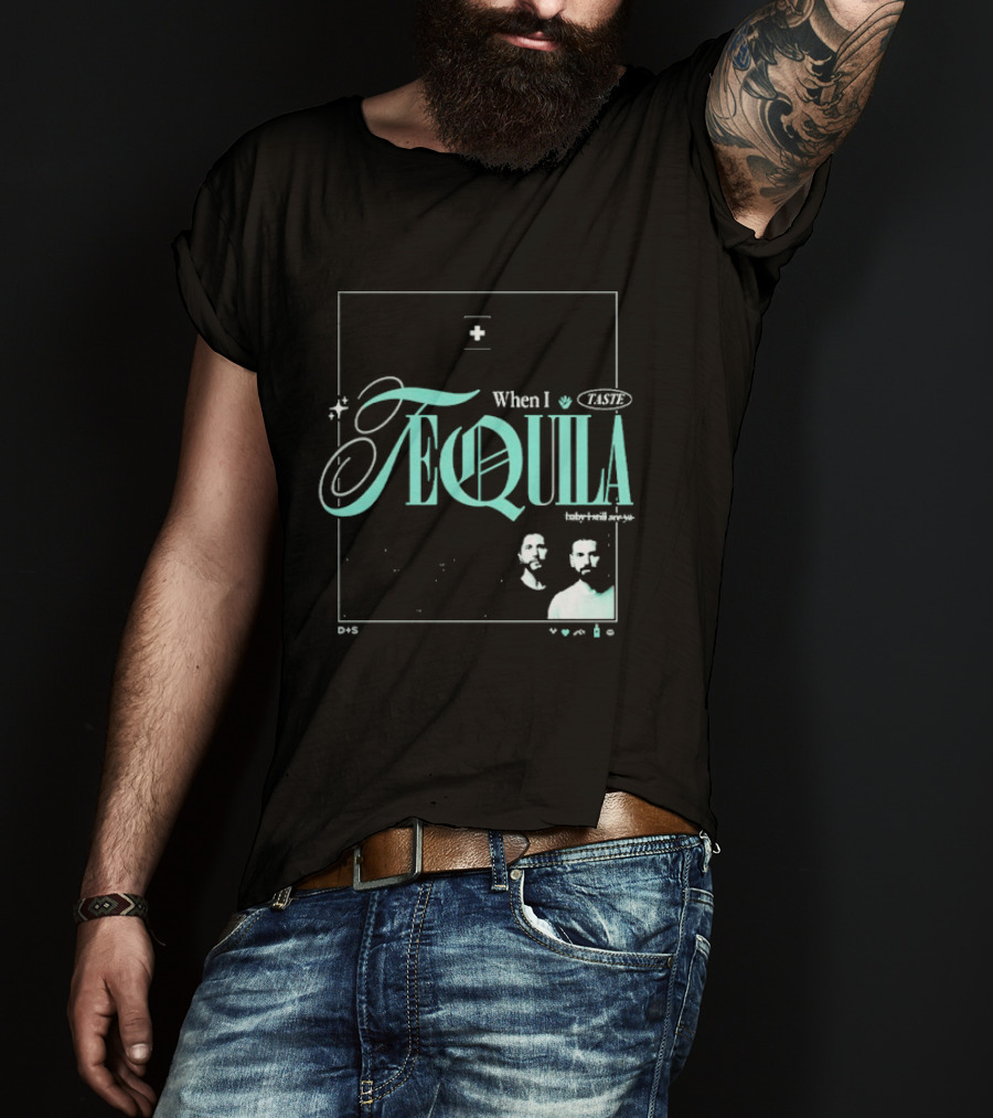 Dan + Shay When I Taste Tequila Teal T-Shirt
