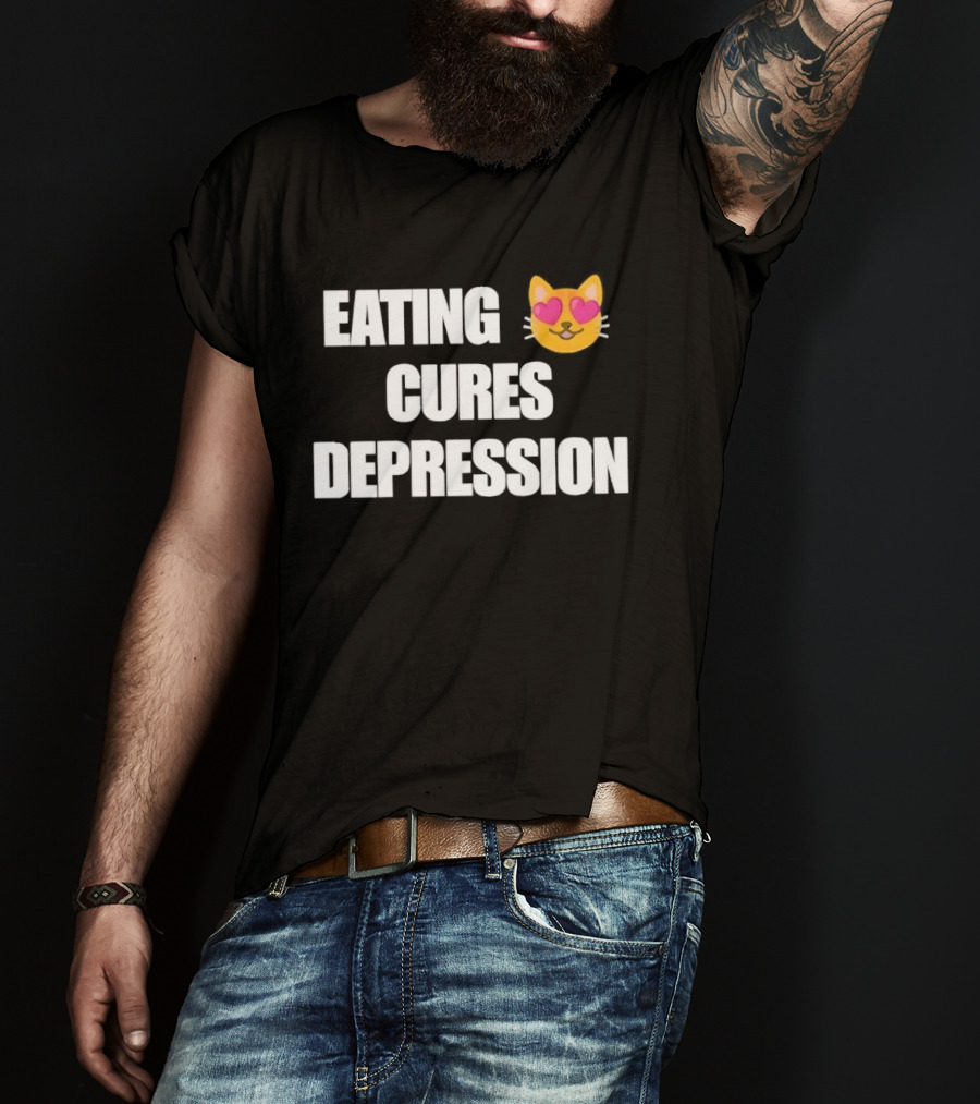 Eating Cures Depression Cat Meme Mental Health Humor T-Shirt