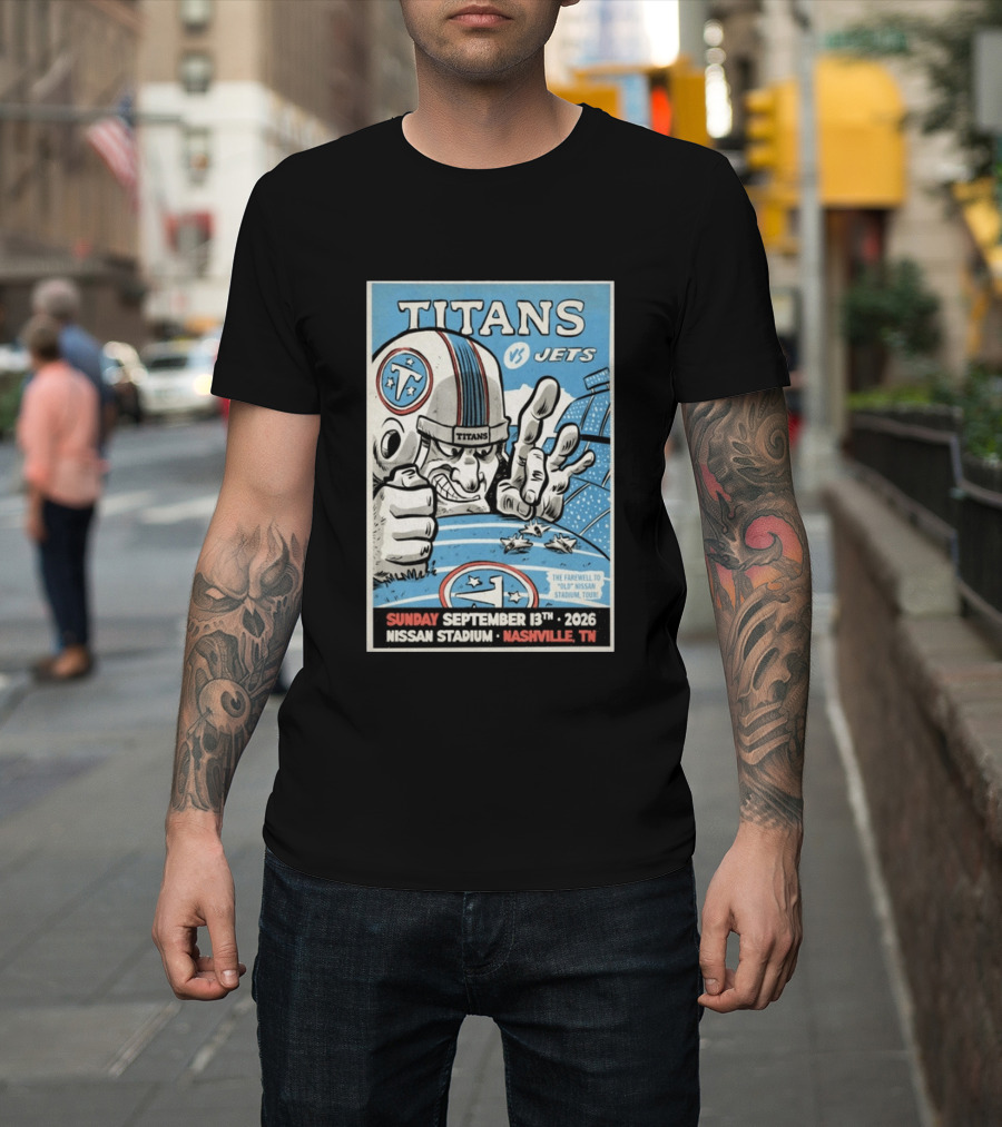 Tennessee Titans Vs New York Jets Sunday September 13 2026 Nissan Stadium Nashville TN Farewell To Old Stadium Tour T-Shirt