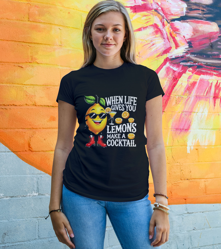 When Life Gives You Lemons Make A Cocktail Funny Lemon With Sunglasses And Red Boots T-Shirt