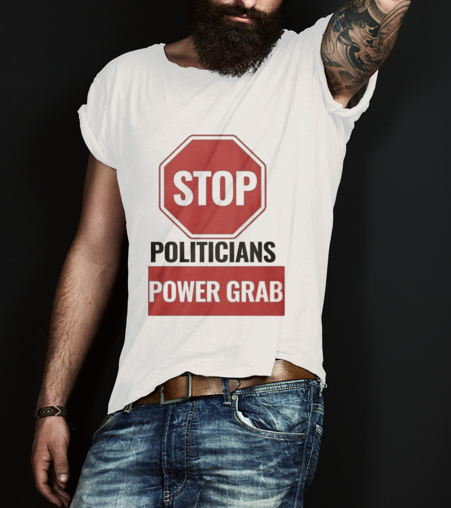 Stop Politicians Power Grab Red Octagon T-Shirt
