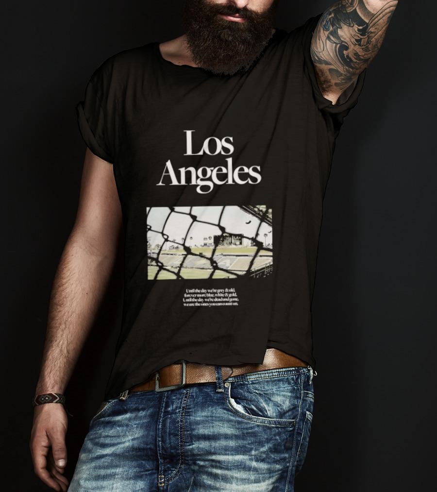Los Angeles Until The Day We're Grey And Old Football Stadium Scene T-Shirt