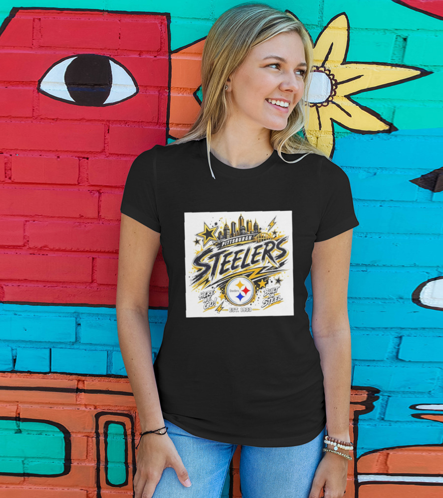 Pittsburgh Steelers Here We Go Built On Steel Est 1933 City Skyline T-Shirt