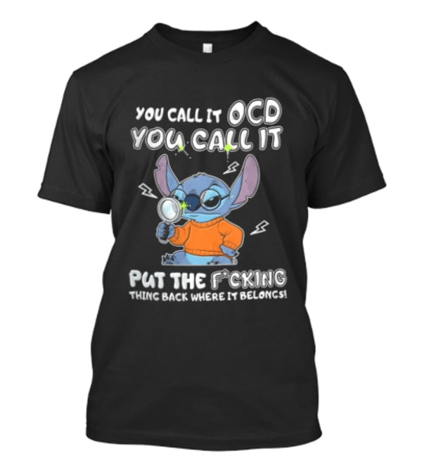 You Call It OCD I Call It Put The Fcking Thing Back Where It Belongs Cartoon Stitch Magnifying Glass T-Shirt