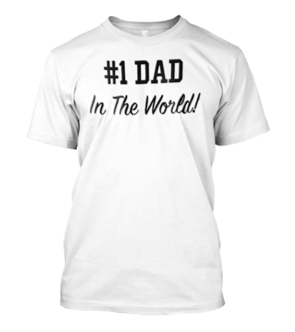 #1 Dad In The World Varsity Block Cursive Script T-Shirt
