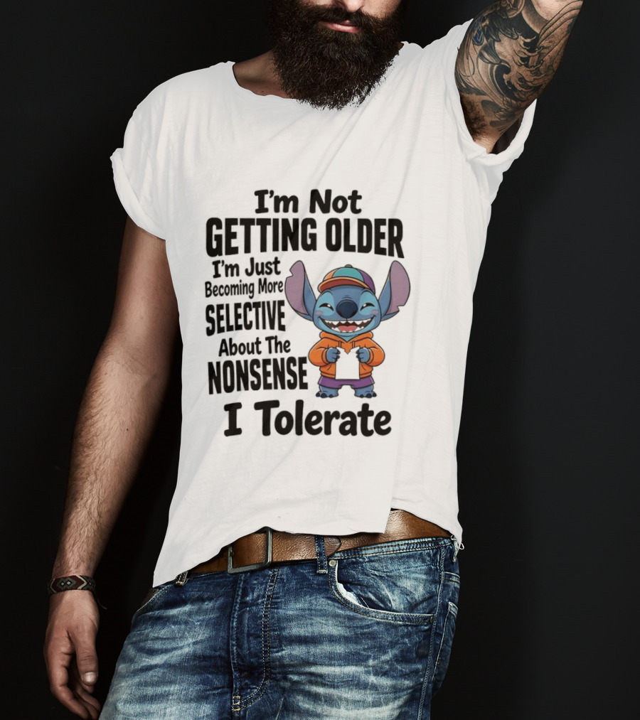 Stitch I'm Not Getting Older Becoming More Selective About The Nonsense I Tolerate T-Shirt