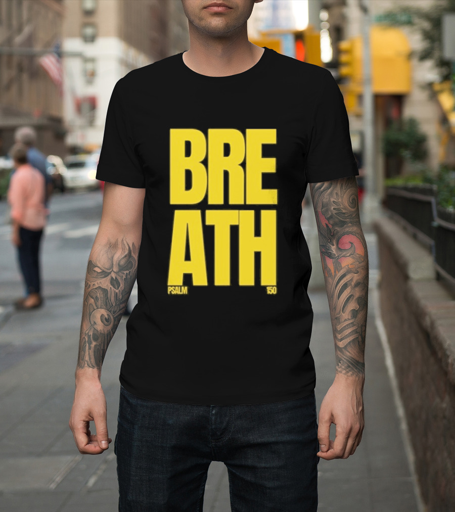 2819 Church The Criteria For Praise Psalm 150 Breath T-Shirt