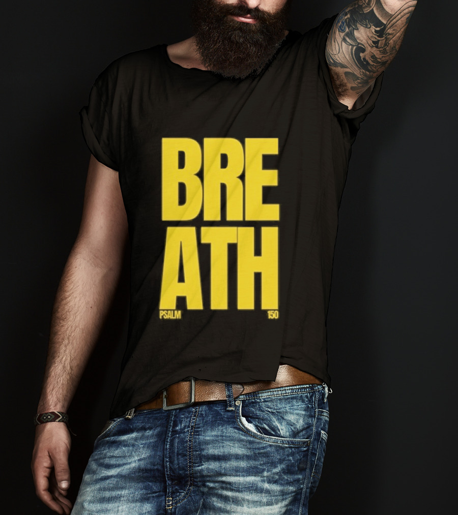 2819 Church The Criteria For Praise Psalm 150 Breath T-Shirt