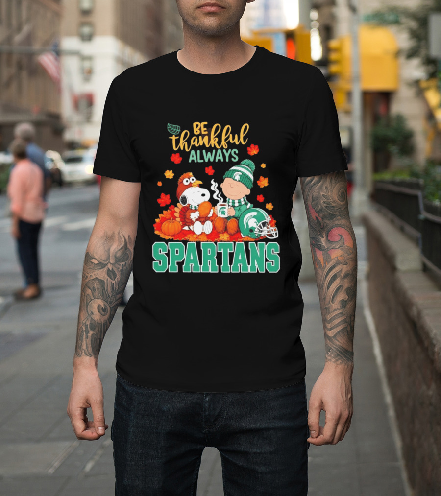 Be Thankful Always Snoopy And Charlie Brown With Michigan State Spartans T-Shirt