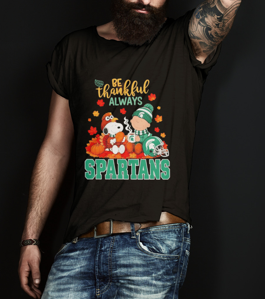 Be Thankful Always Snoopy And Charlie Brown With Michigan State Spartans T-Shirt