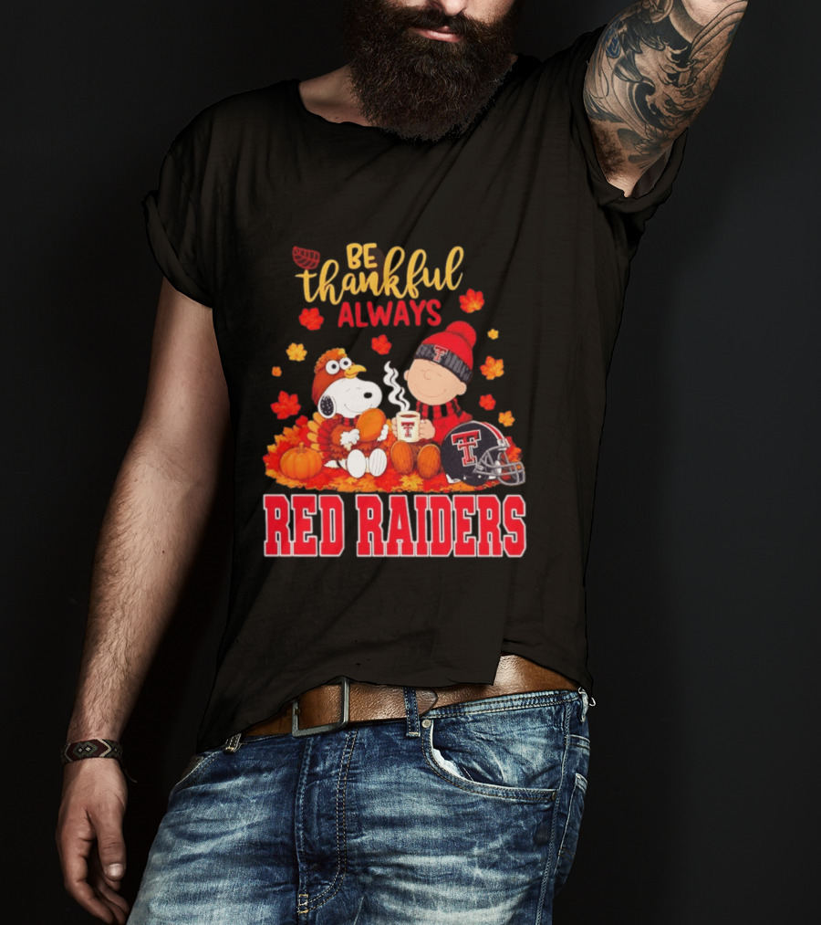 Be Thankful Always Snoopy And Charlie Brown Celebrate Fall With Texas Tech Red Raiders T-Shirt