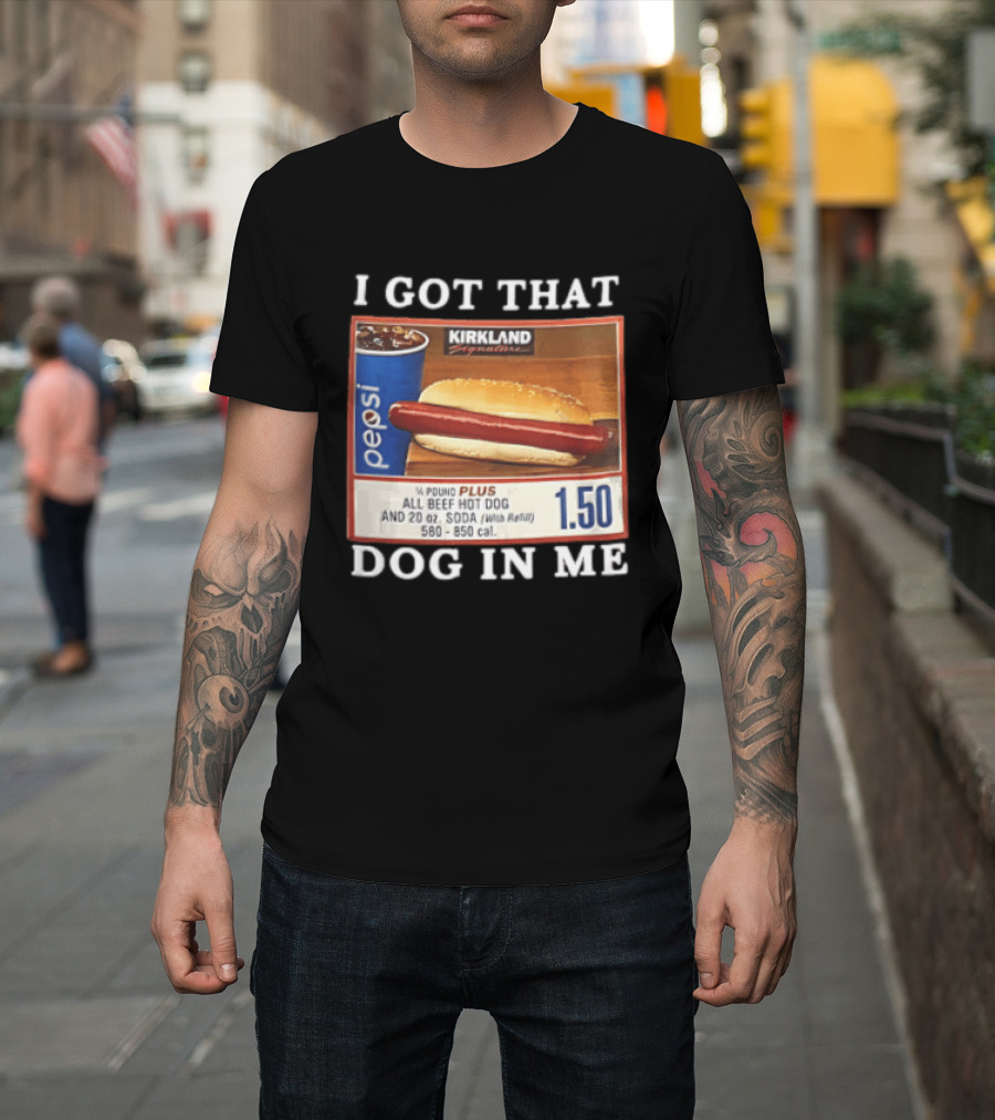 Kirkland Signature Pepsi Hot Dog I Got That Dog In Me 1.50 Menu T-Shirt