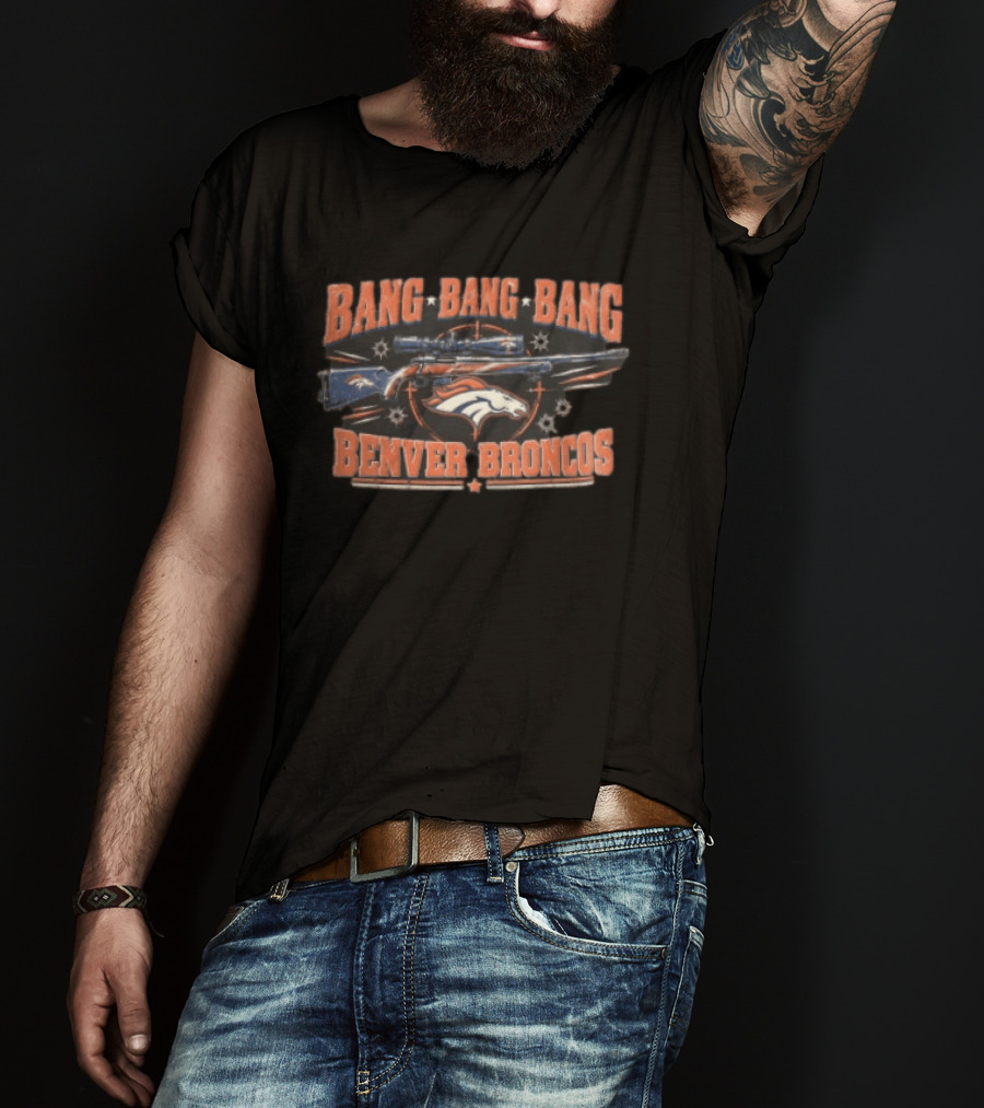 Bang Bang Bang Benver Broncos Distressed Sniper Rifle Scope Target T-Shirt