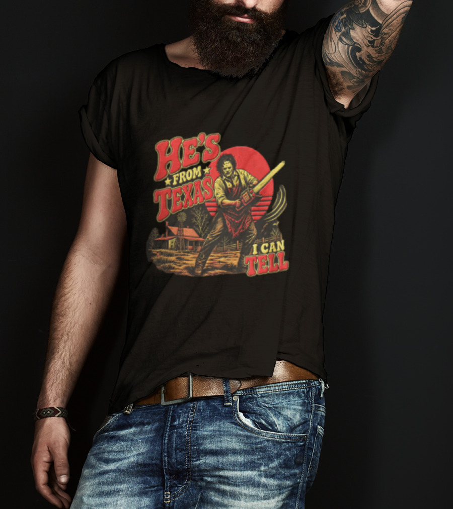 He's From Texas Leatherface Holding Chainsaw Farmhouse Red Sun Line I Can Tell T-Shirt