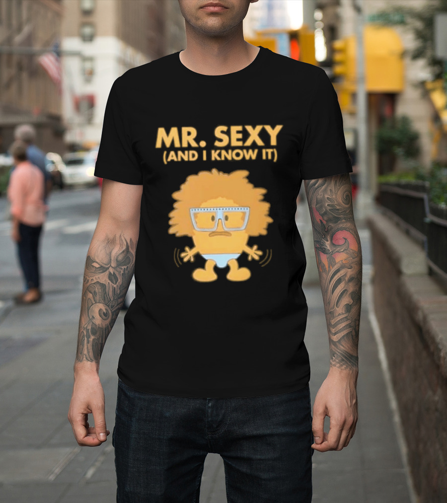 Mr. Sexy And I Know It Cartoon Humor T-Shirt
