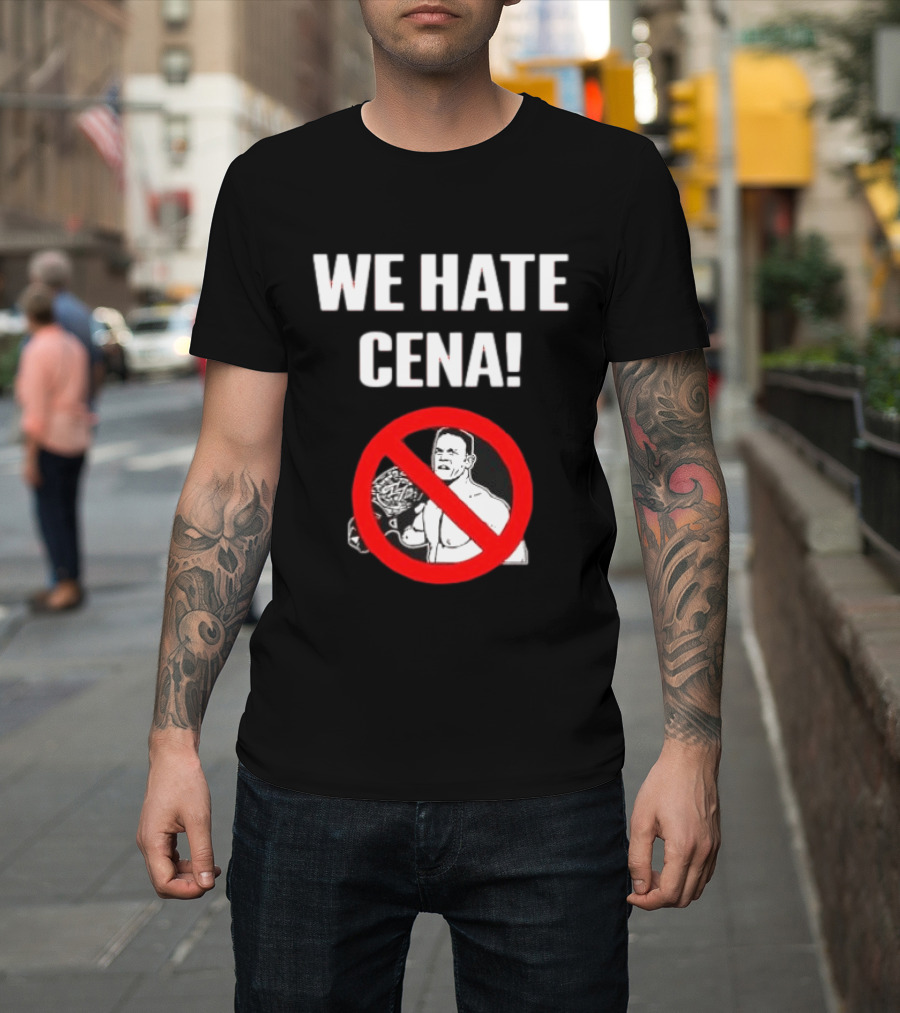 WE HATE CENA WWE With Prohibited Symbol And Championship Belt T-Shirt