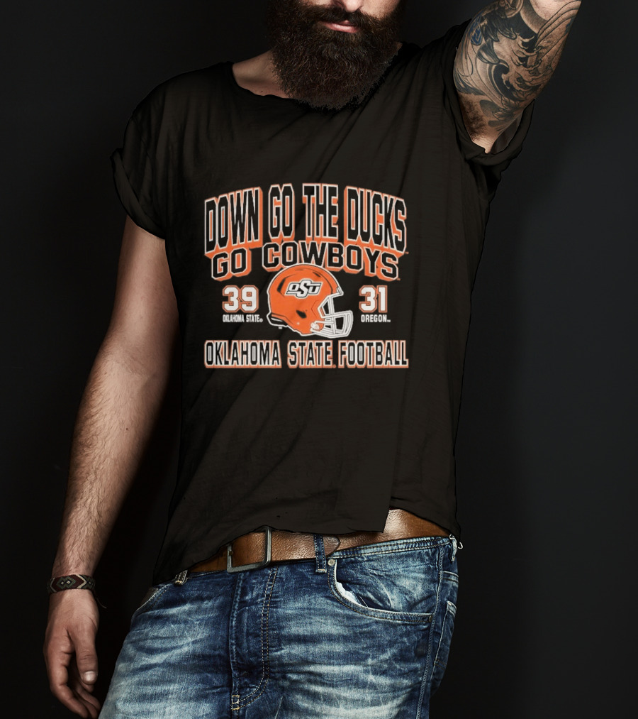Down Go The Ducks Go Cowboys Oklahoma State Football 39 31 T-Shirt