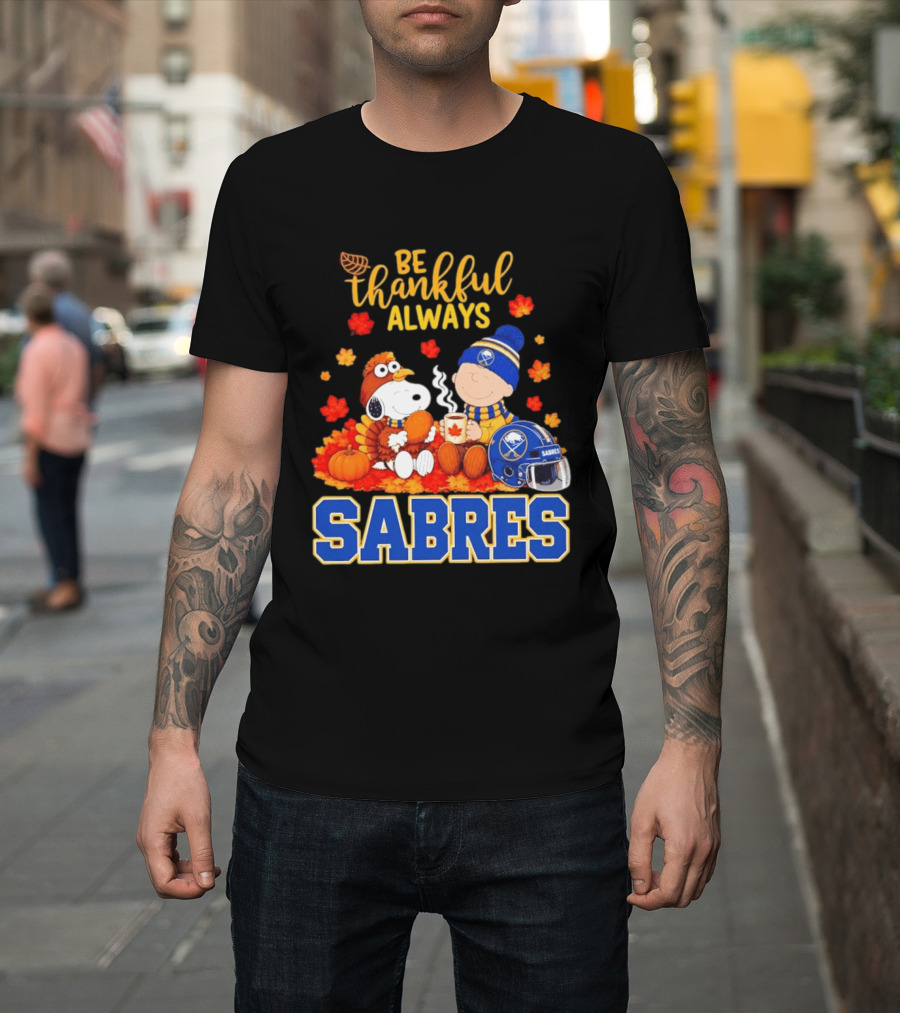 Be Thankful Always Snoopy Charlie Brown Buffalo Sabres Autumn Fans T-Shirt