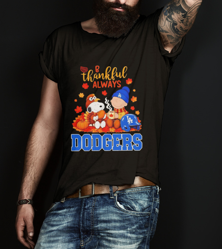 Be Thankful Always Snoopy And Charlie Brown With Dodgers Fan Gear T-Shirt