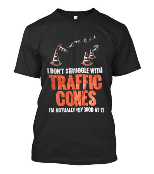 Flying Orange Pylons I Don't Struggle With Traffic Cones Distressed T-Shirt