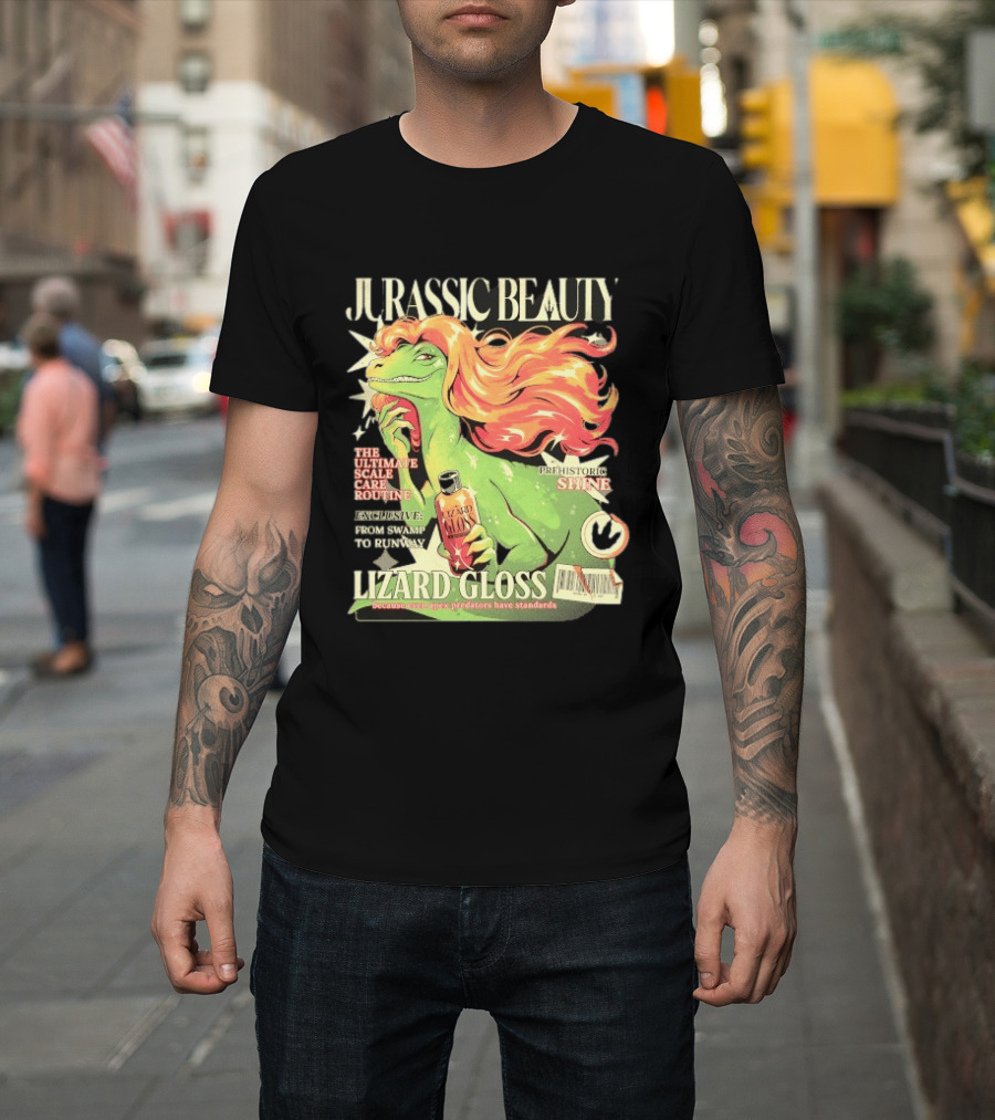 Jurassic Beauty Lizard Gloss Prehistoric Shine Apex Predator Standards Ultimate Scale Care Routine T-Shirt