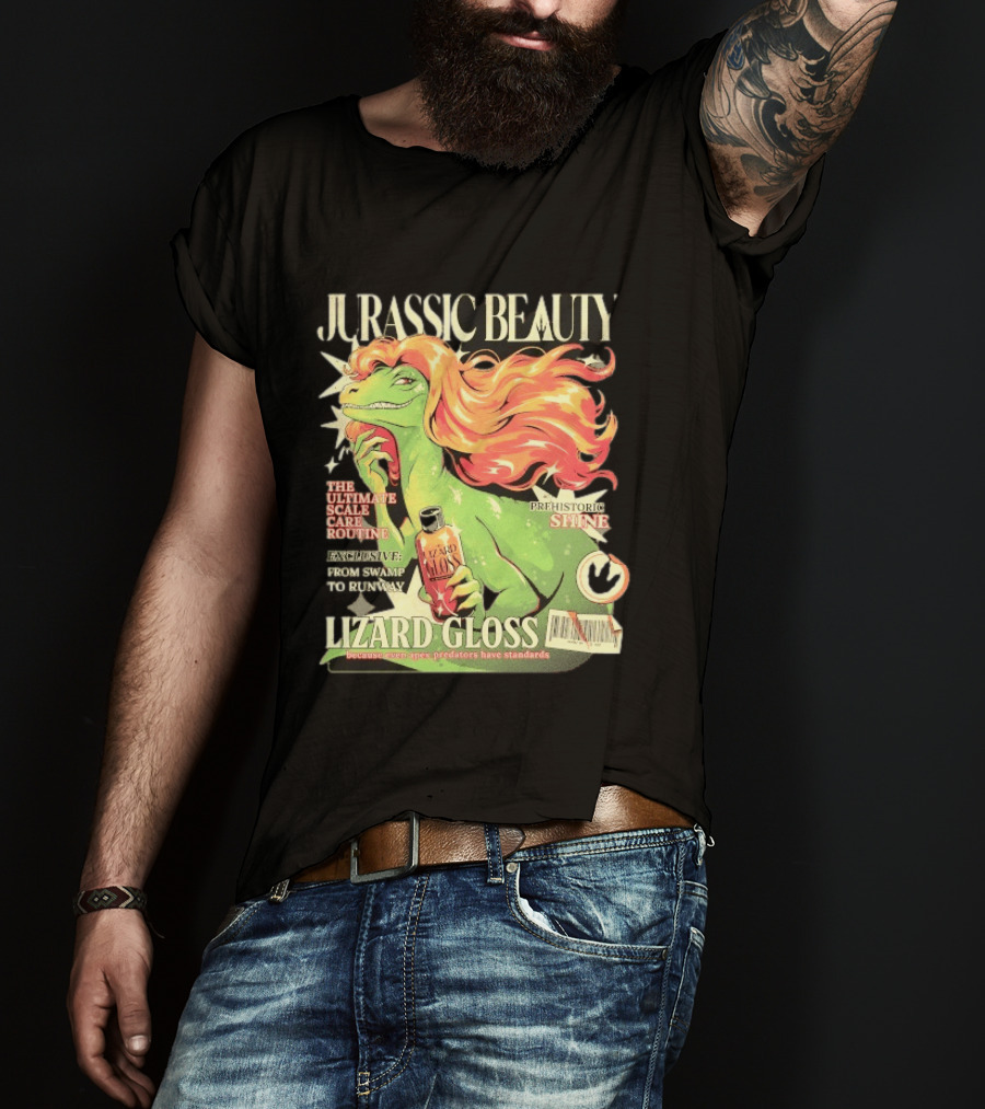 Jurassic Beauty Lizard Gloss Prehistoric Shine Apex Predator Standards Ultimate Scale Care Routine T-Shirt