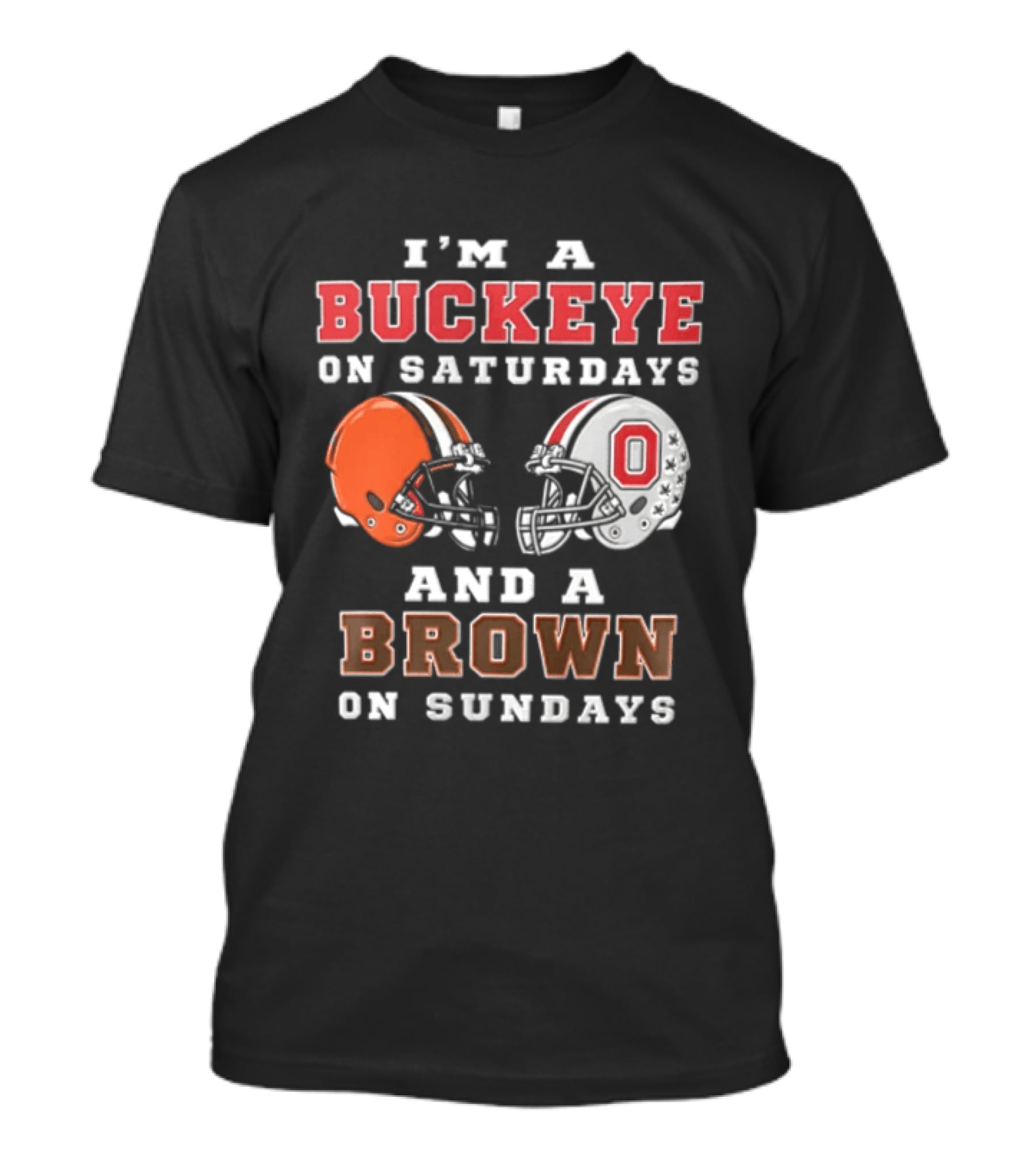 I'm A Buckeye On Saturdays And A Brown On Sundays Helmet T-Shirt