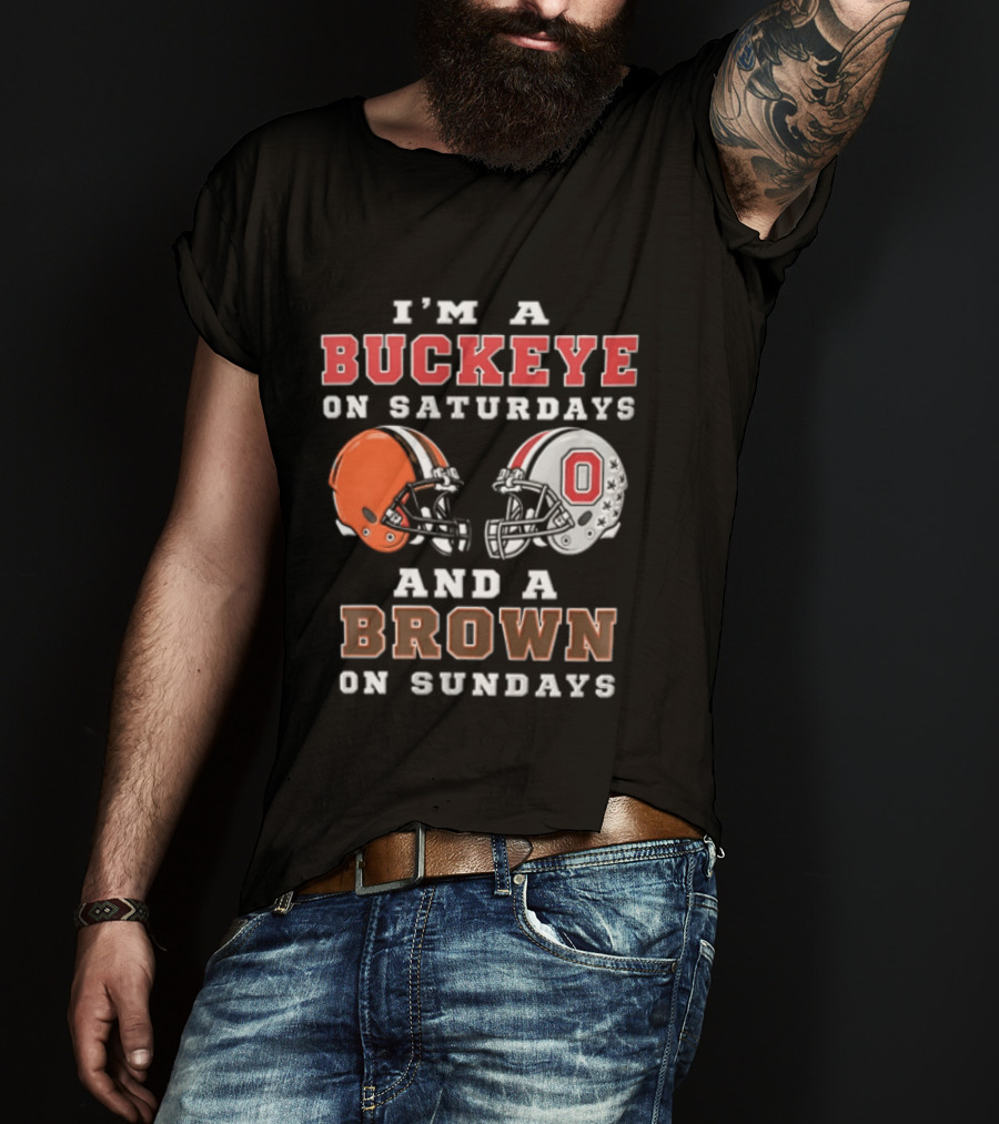 I'm A Buckeye On Saturdays And A Brown On Sundays Helmet T-Shirt