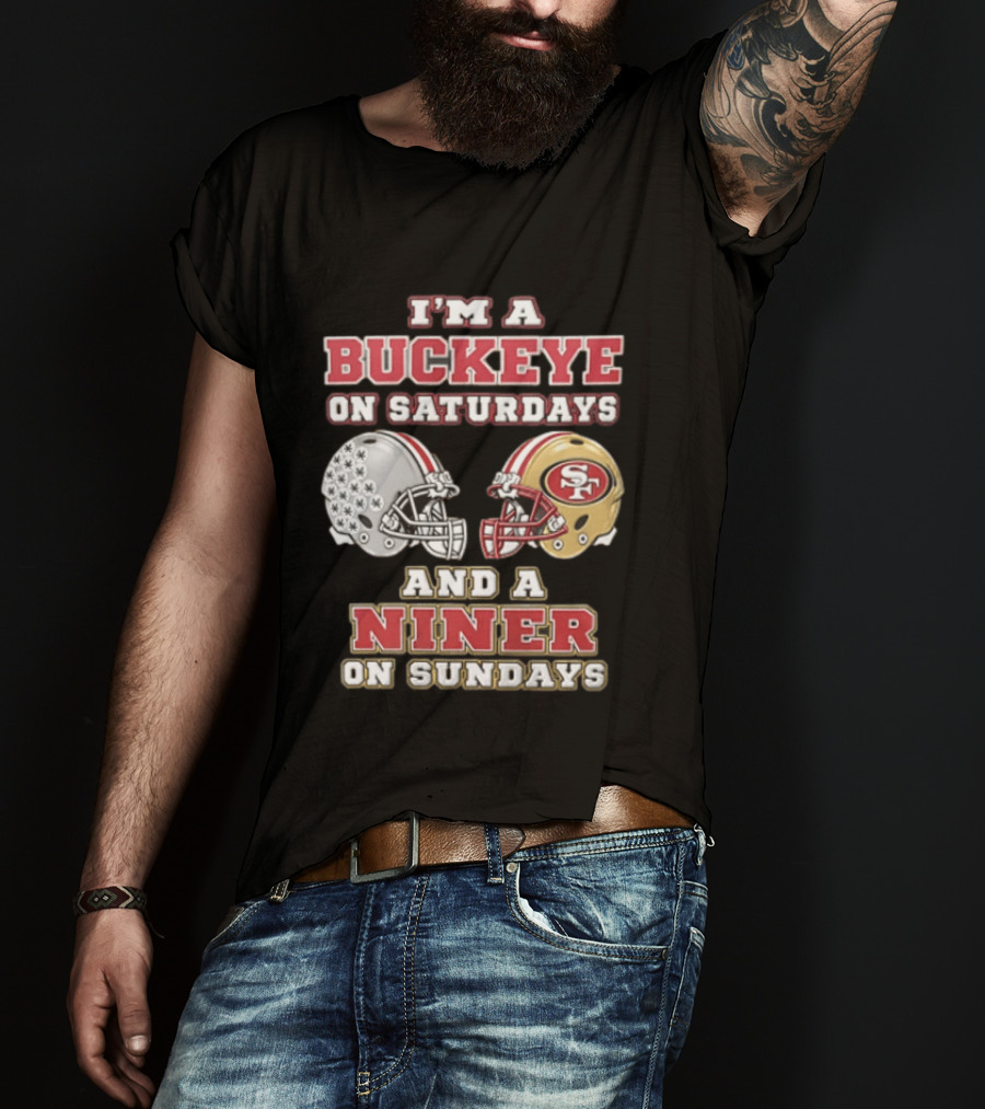 I'm A Buckeye On Saturdays And A Niner On Sundays Football Helmets T-Shirt