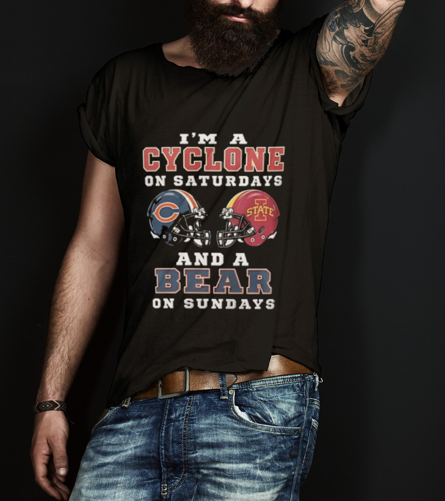 I'm A Cyclone On Saturdays And A Bear On Sundays Iowa State Chicago Football T-Shirt