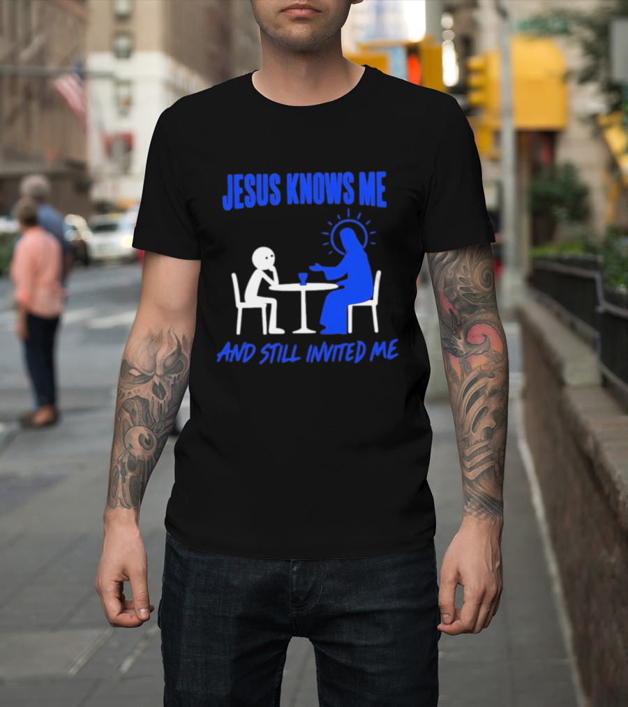 Jesus Knows Me And Still Invited Me Christian Stick Figure At Table T-Shirt
