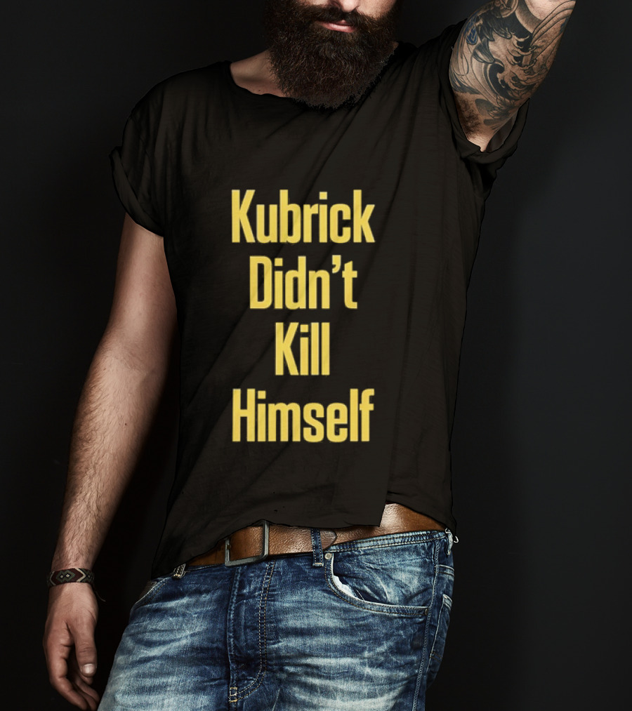 Kubrick Didn't Kill Himself Yellow T-Shirt