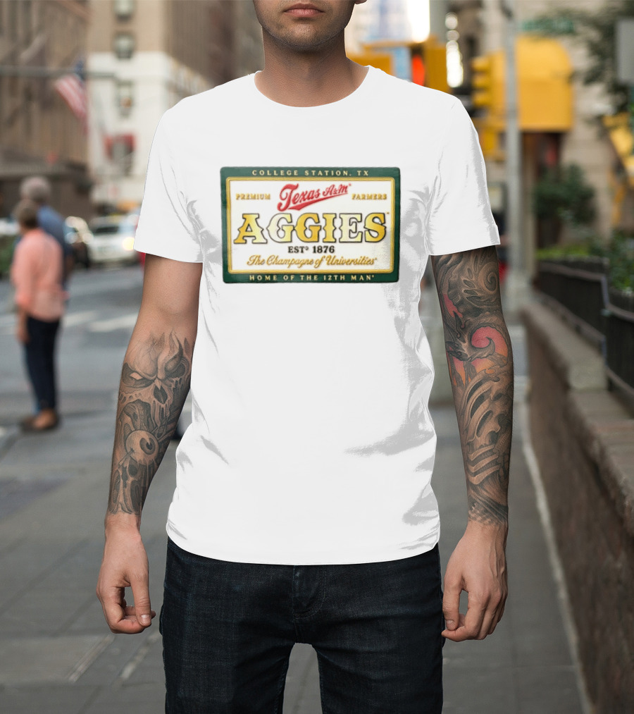 Texas A&M Aggies Premium Texas Farmers EST 1876 College Station The Champagne Of Universities Home Of The 12th Man T-Shirt