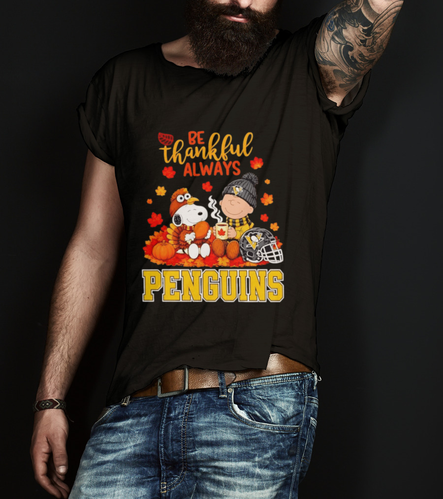 Be Thankful Always Snoopy Charlie Brown Penguins Fans T-Shirt