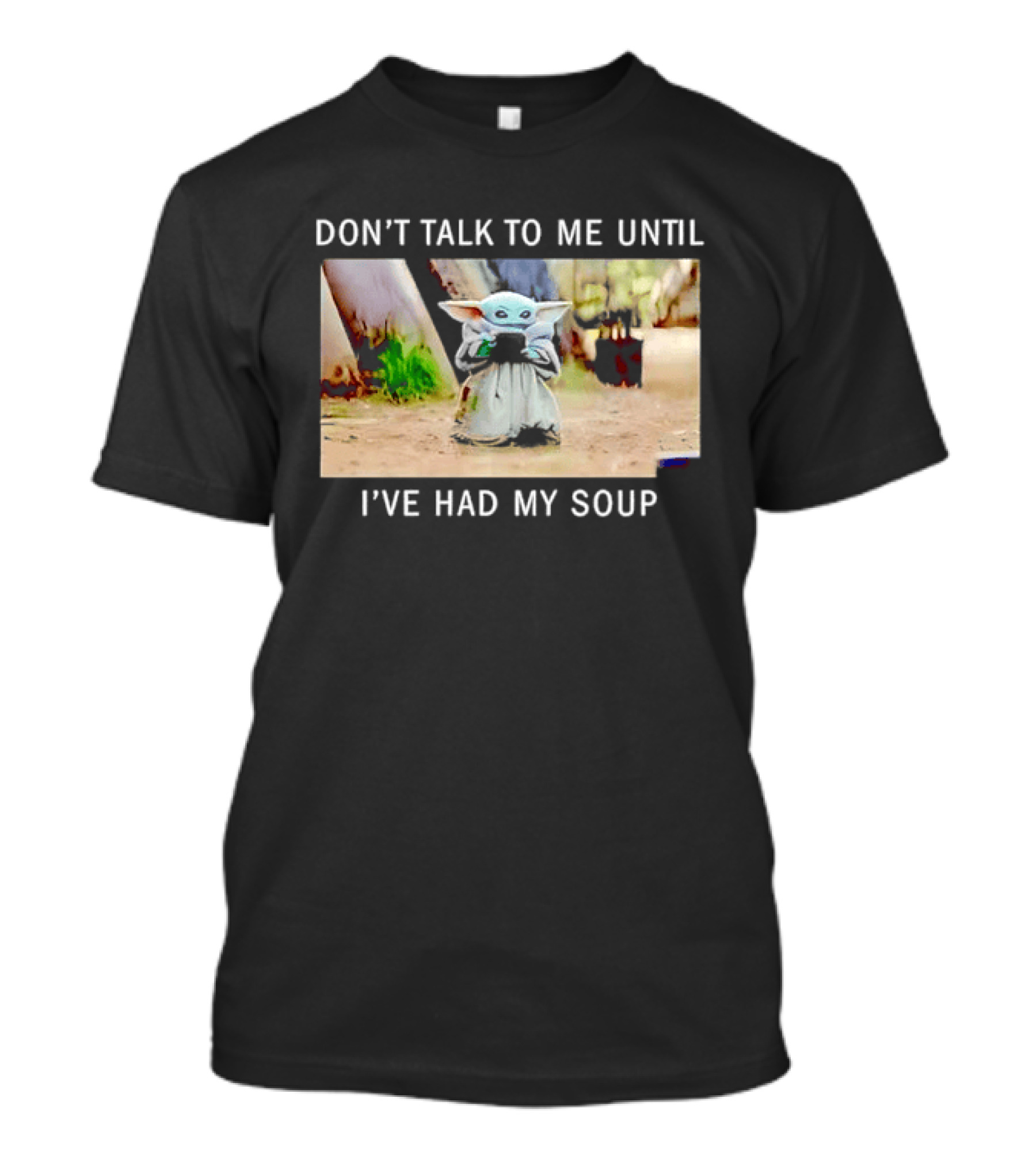 Don't Talk To Me Until I've Had My Soup Baby Alien Yoda Green Jedi Apprentice T-Shirt