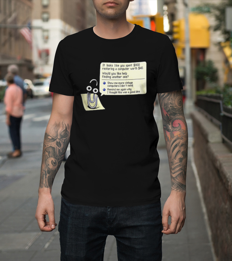 Microsoft It Looks Like You Spent 800 Restoring A Computer Worth 40 T-Shirt