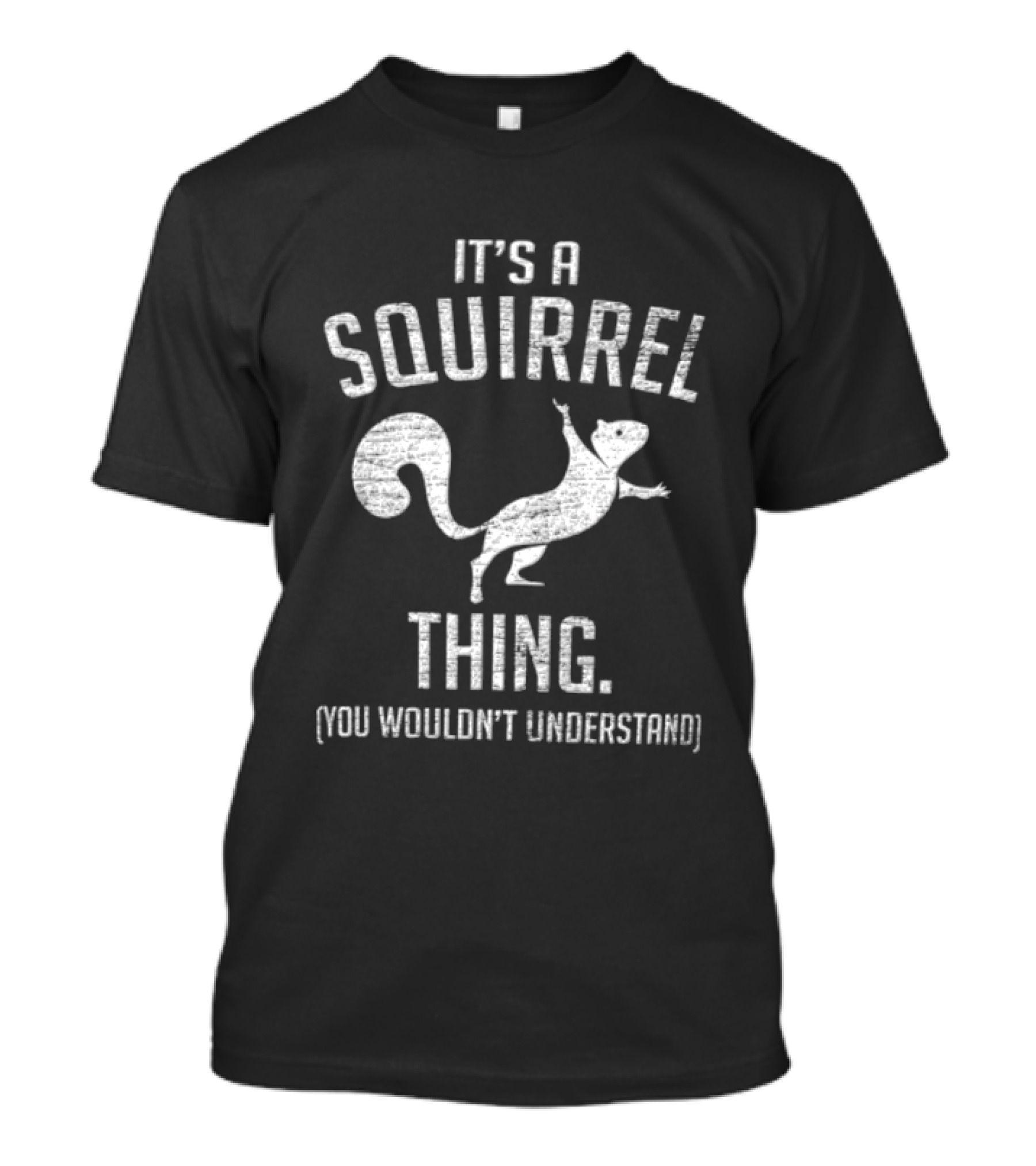 Its A Squirrel Thing You Wouldnt Understand Distressed White T-Shirt