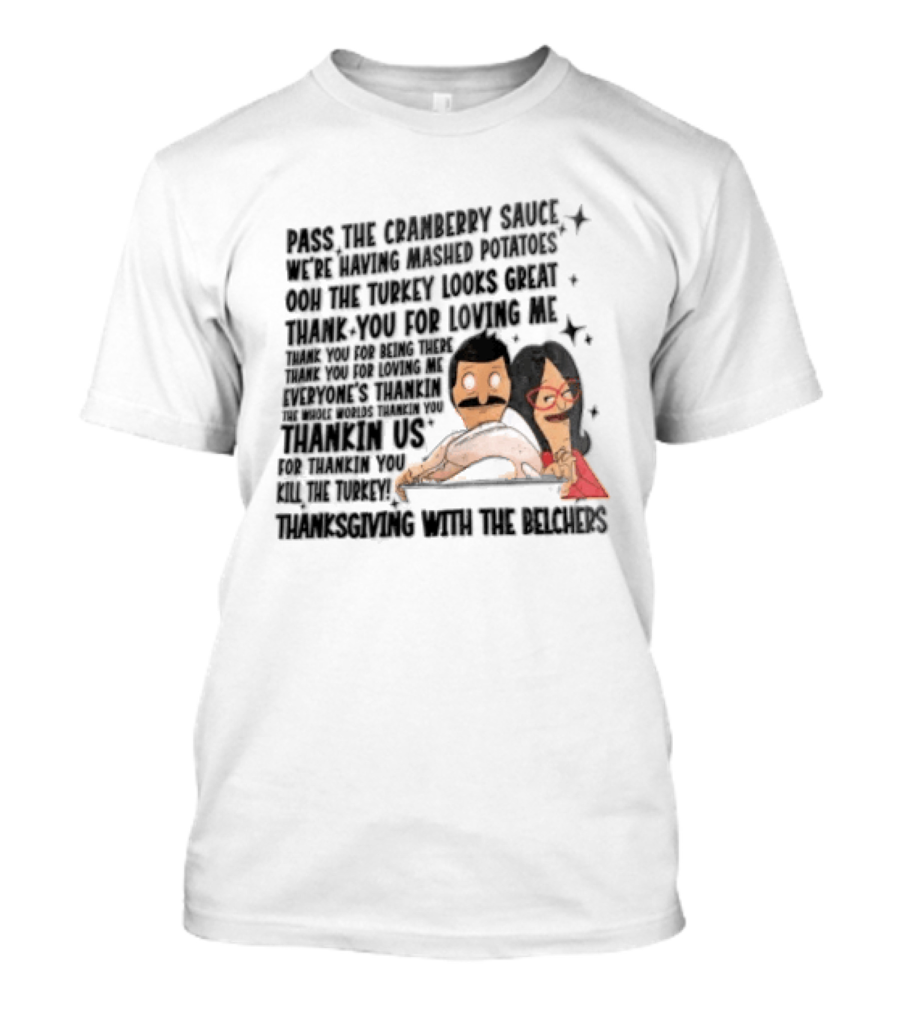 Bob's Burgers Thanksgiving Bob Belcher Linda Belcher Turkey Day Dinner Song Lyrics T-Shirt