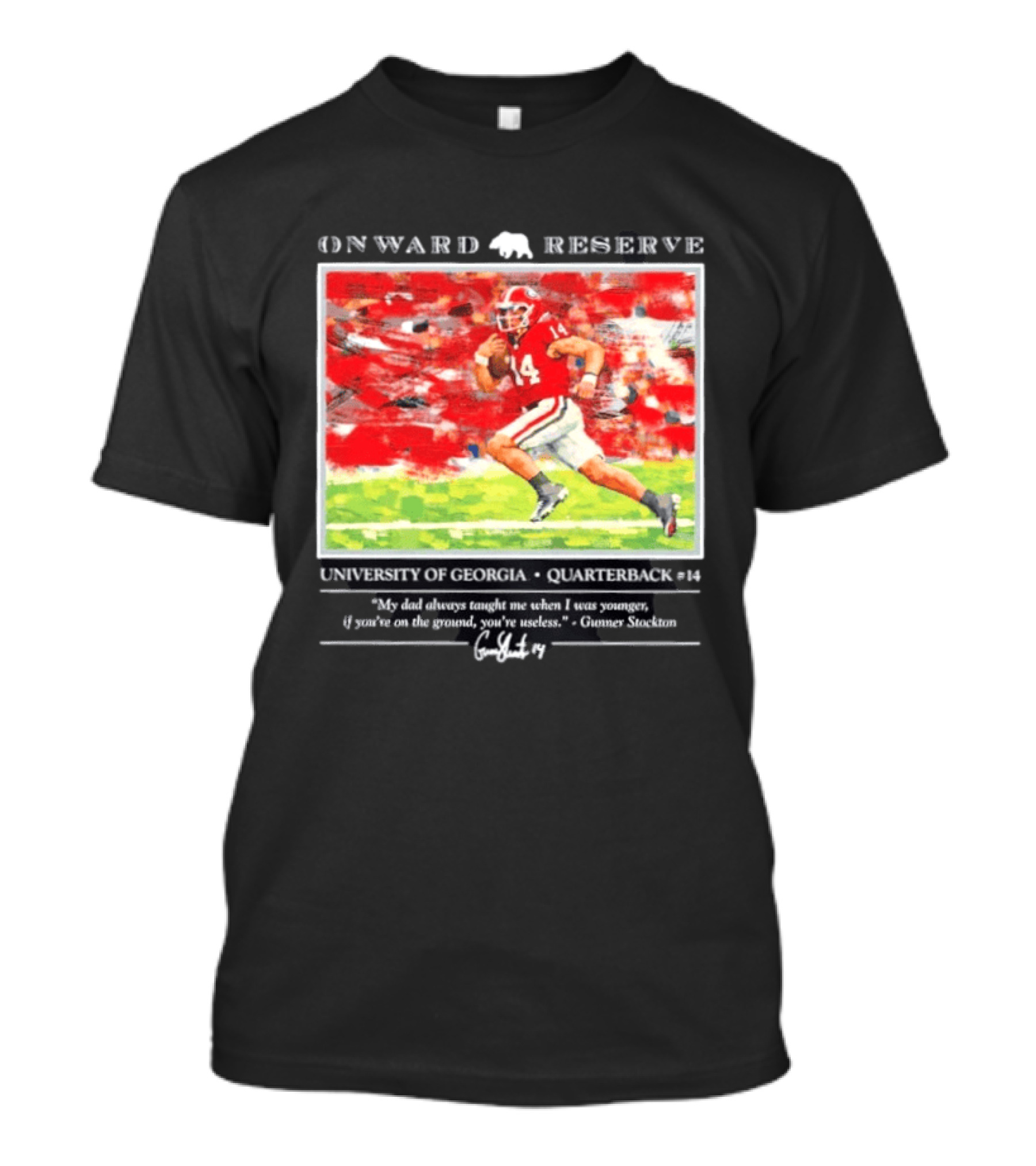 ONWARD RESERVE University Of Georgia Gunner Stockton Quarterback 14 If You're On The Ground You're Useless T-Shirt