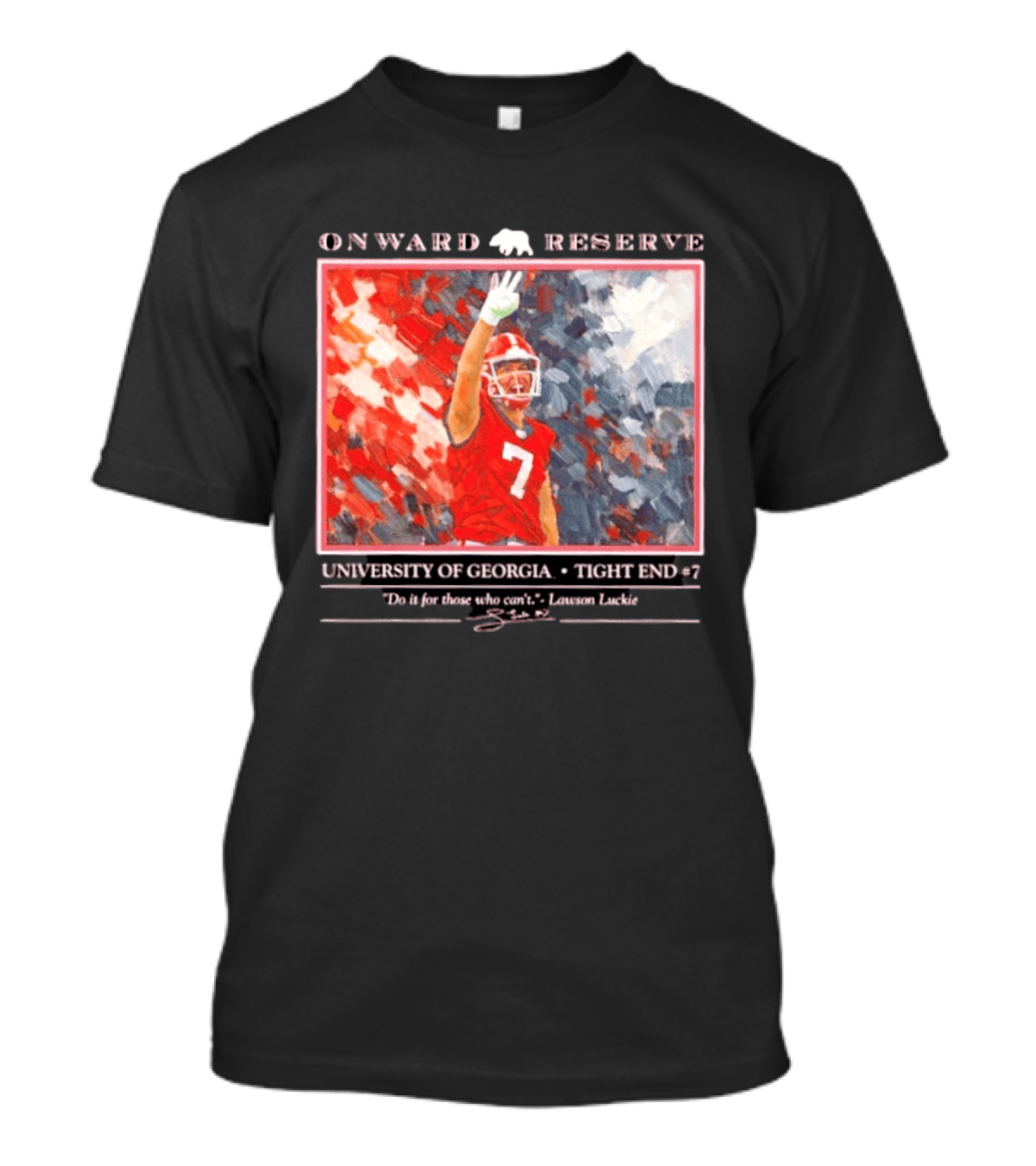 Onward Reserve University Of Georgia Lawson Luckie No 7 Tight End Do It For Those Who Can't T-Shirt
