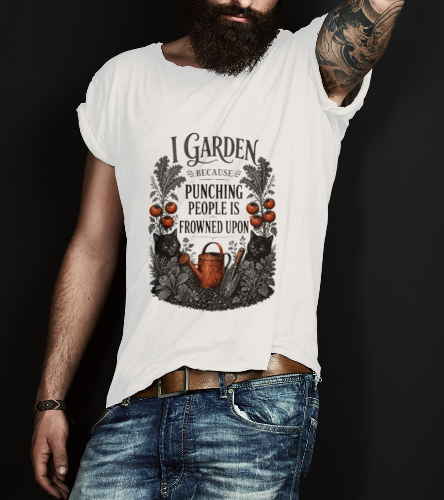 I Garden Because Punching People Is Frowned Upon Funny Gardener Tomatoes Watering Can T-Shirt