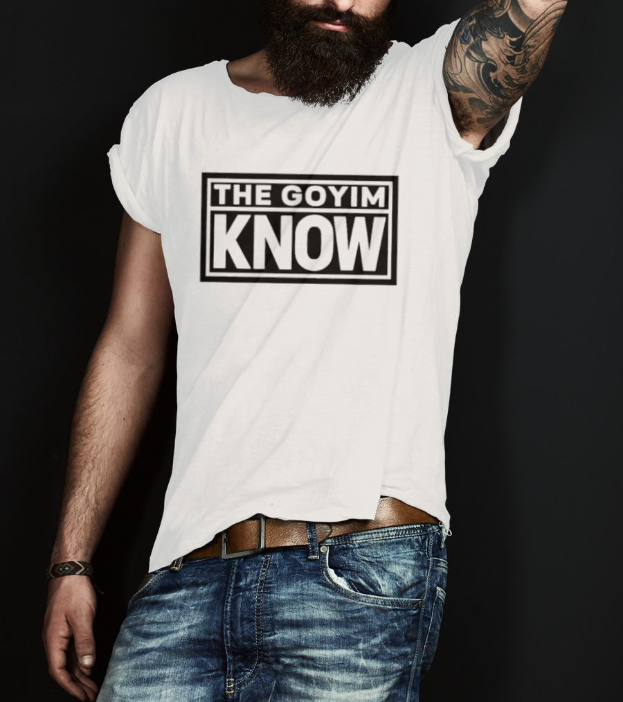 The Goyim Know Awareness T-Shirt