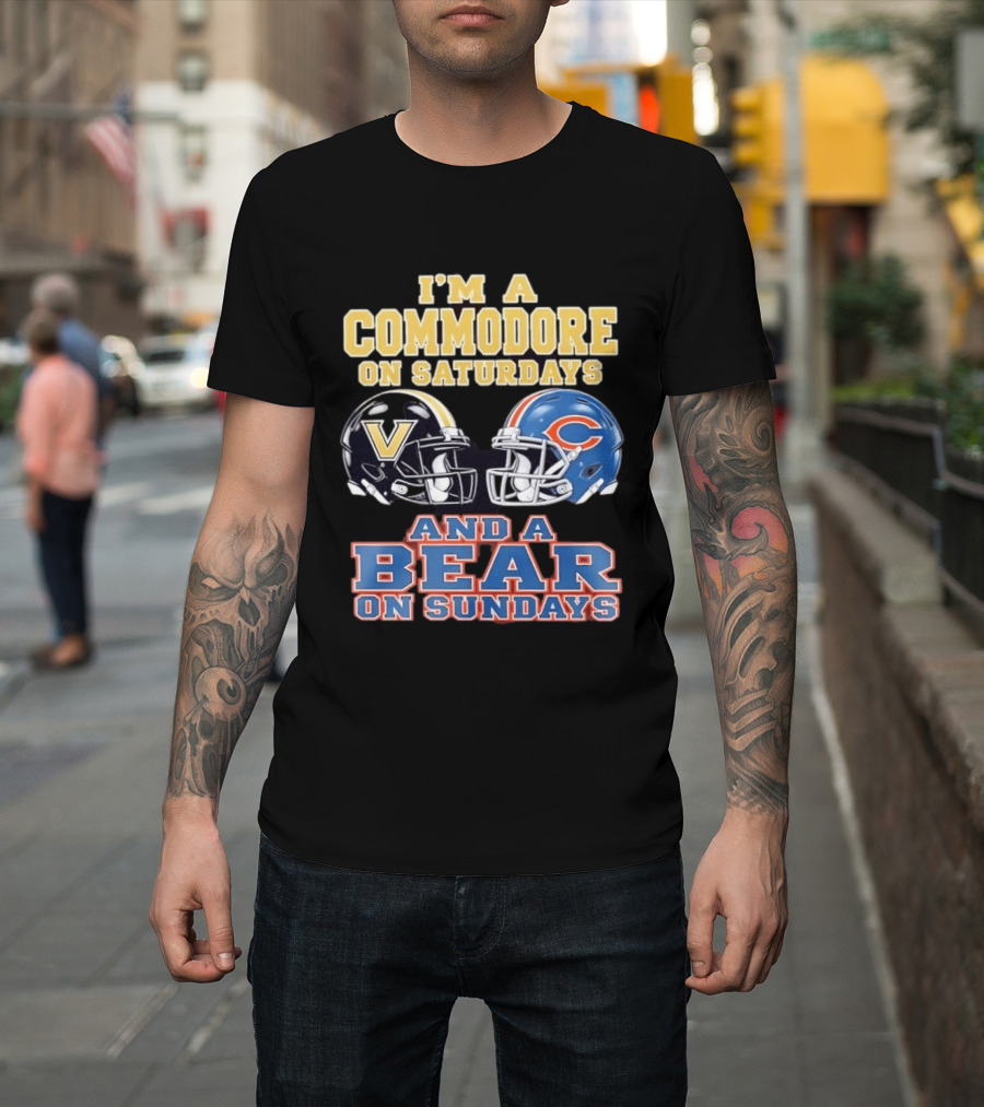 I'm A Commodore On Saturdays And A Bear On Sundays Vanderbilt And Chicago Football Fans T-Shirt