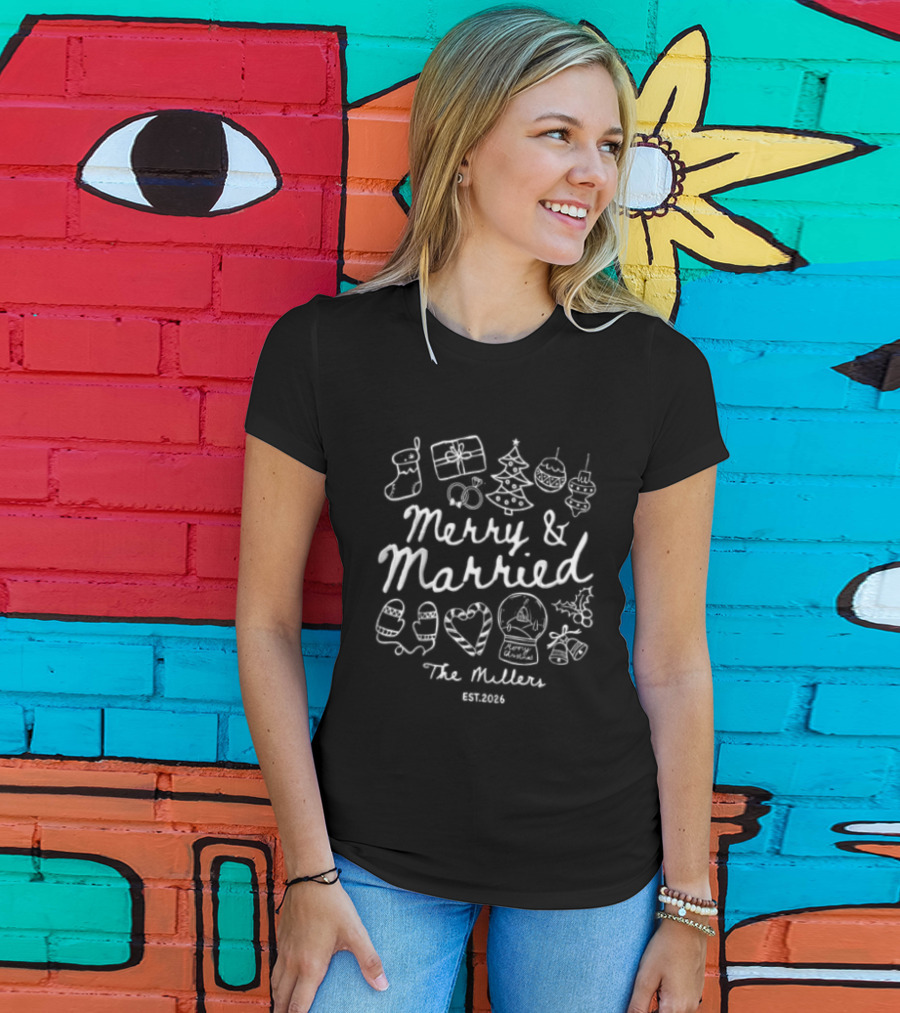 Merry And Married 2026 The Millers Christmas White Hand Drawn Holiday T-Shirt