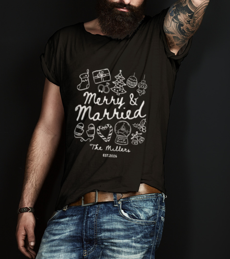 Merry And Married 2026 The Millers Christmas White Hand Drawn Holiday T-Shirt