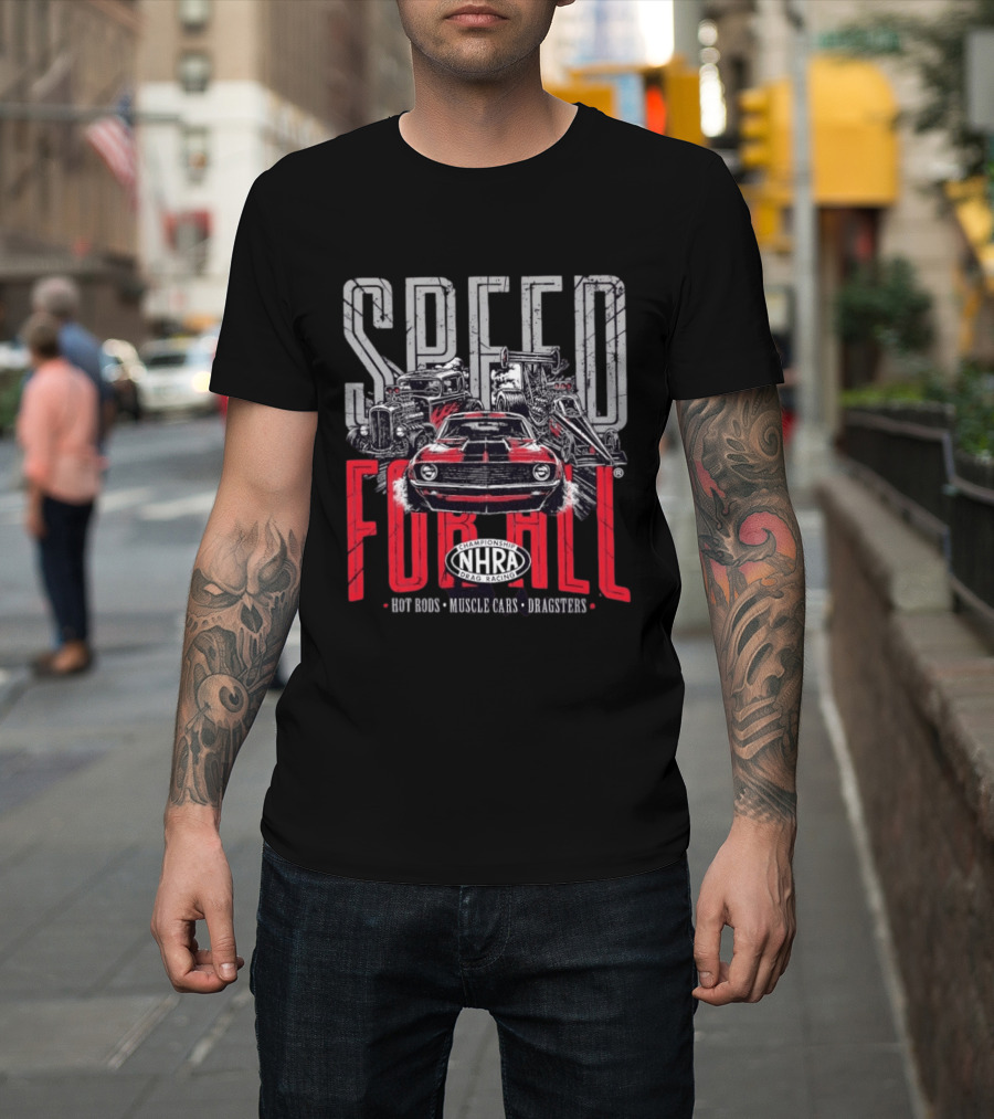 NHRA Championship Drag Racing Speed For All Hot Rods Muscle Cars Dragsters T-Shirt