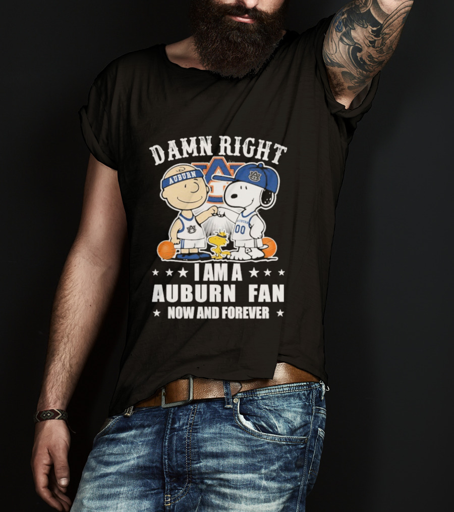 Damn Right I Am A Auburn Fan Now And Forever Peanuts Woodstock Charlie Brown Snoopy T-Shirt