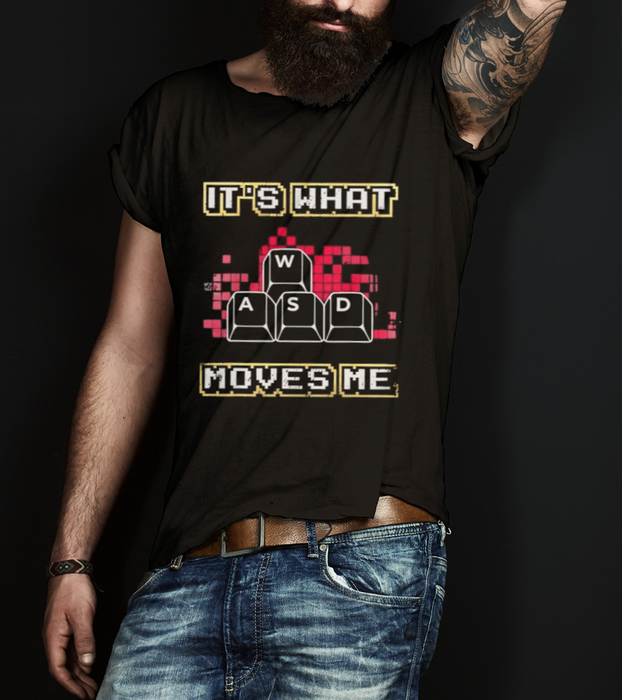 WASD It's What Moves Me Keyboard Gaming Keys T-Shirt