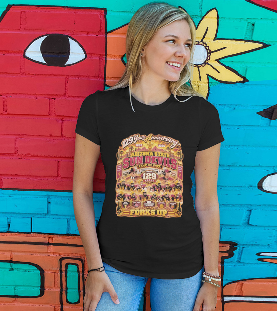Arizona State Sun Devils 129 Years Anniversary Fear The Fork 1897 2026 18X Conference Champions Fiesta Bowl Territorial Cup Forks Up T-Shirt